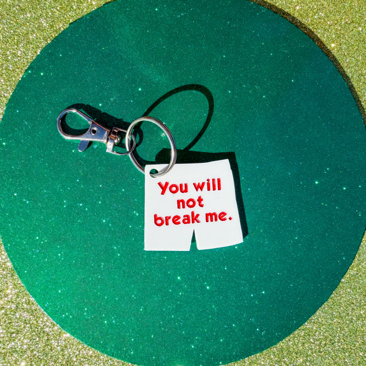 You Will Not Break Me Keychain