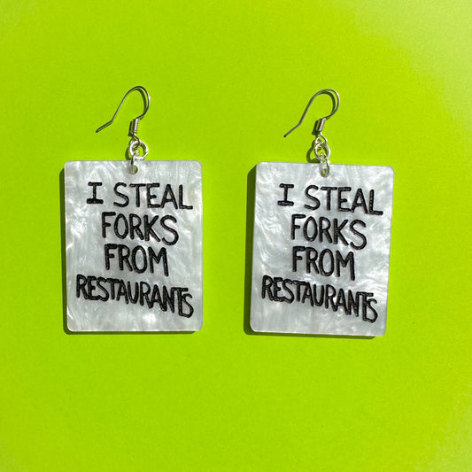 I Steal Forks from Restaurants Earrings