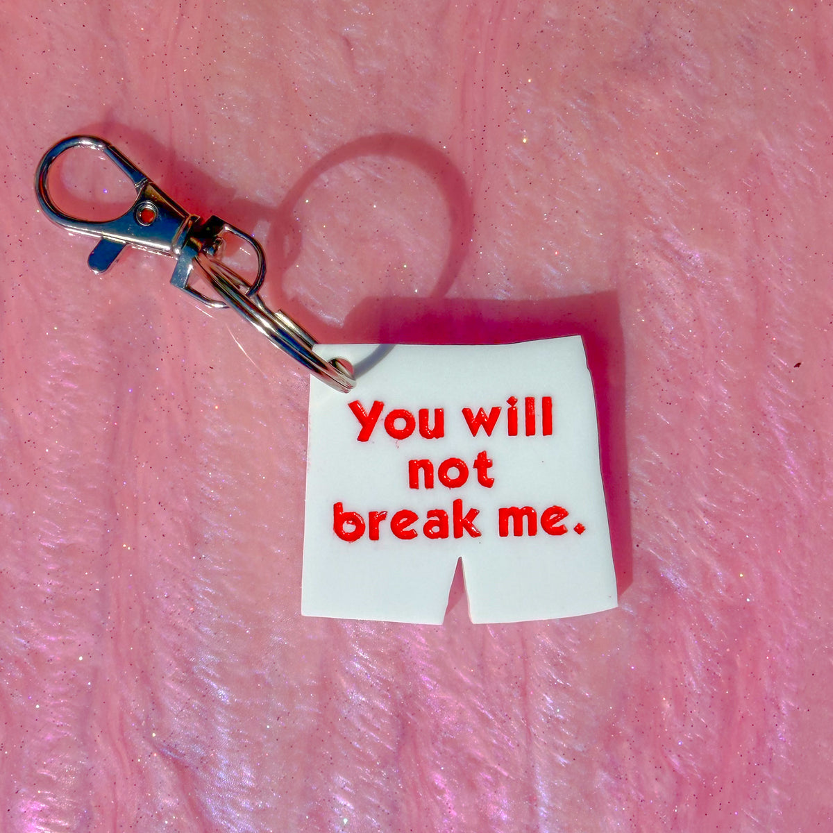 You Will Not Break Me Keychain