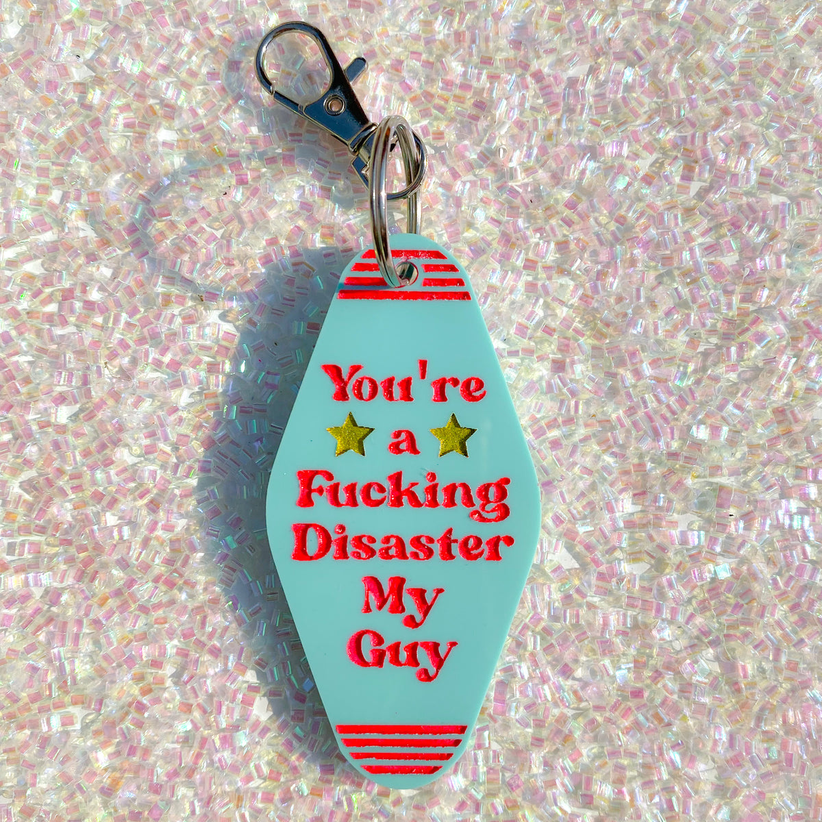 You’re a f’n disaster, my guy keychain